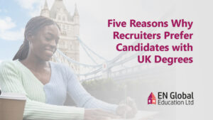 Read more about the article Five Reasons Why Recruiters Prefer Candidates with UK Degrees