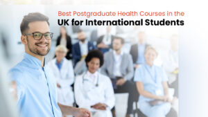 Read more about the article Best Postgraduate Health Courses in the UK for International Students