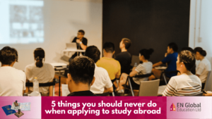 Read more about the article 5 things you should never do when applying to study abroad