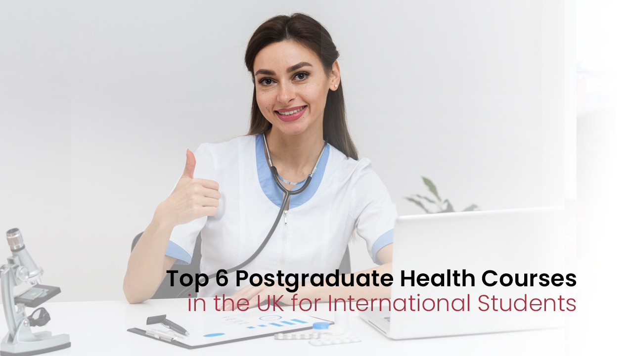 You are currently viewing Top 6 Postgraduate Health Courses in the UK for International Students!