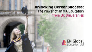 Read more about the article Unlocking Career Success: The Power of an MA Education from UK Universities