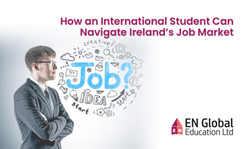 How an International Student Can Navigate Ireland’s Job Market