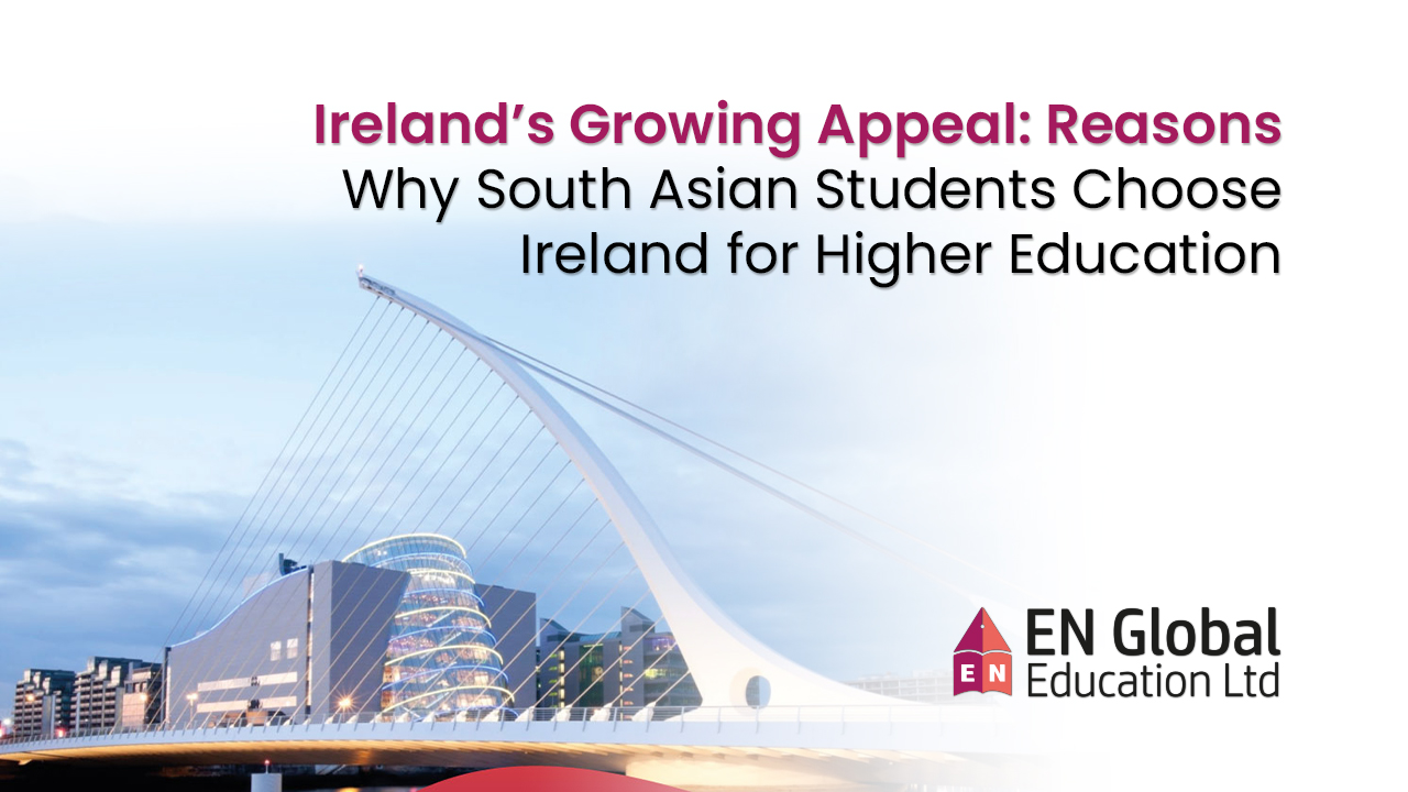 You are currently viewing Ireland’s Growing Appeal: Reasons Why South Asian Students Choose Ireland for Higher Education