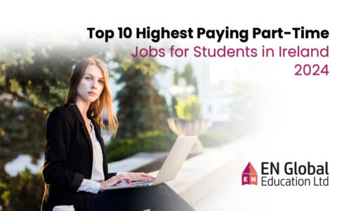 Top 10 Highest Paying Part-Time Jobs for Students in Ireland 2024