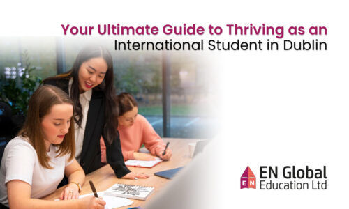 Your Ultimate Guide to Thriving as an International Student in Dublin