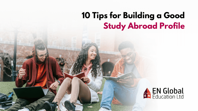 You are currently viewing 10 Tips for Building a Good Study Abroad Profile