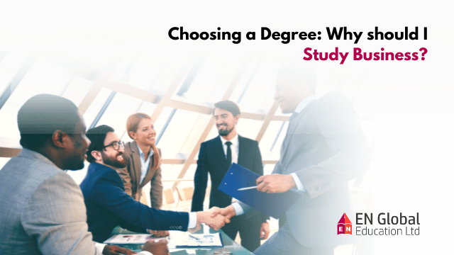 You are currently viewing Choosing a Degree: Why should I Study Business?