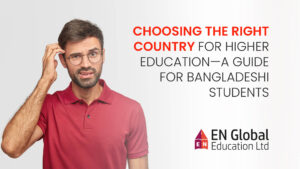 Read more about the article Choosing the Right Country for Higher Education — A Guide for Bangladeshi Students