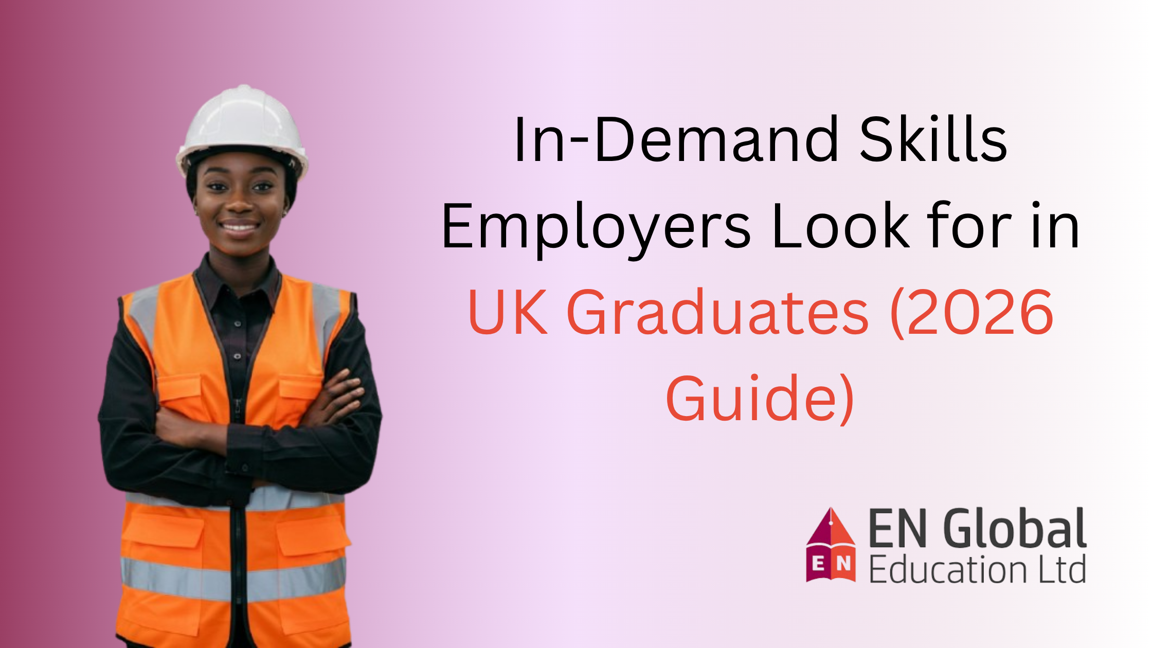 You are currently viewing In-Demand Skills Employers Look for in UK Graduates (2026 Guide)