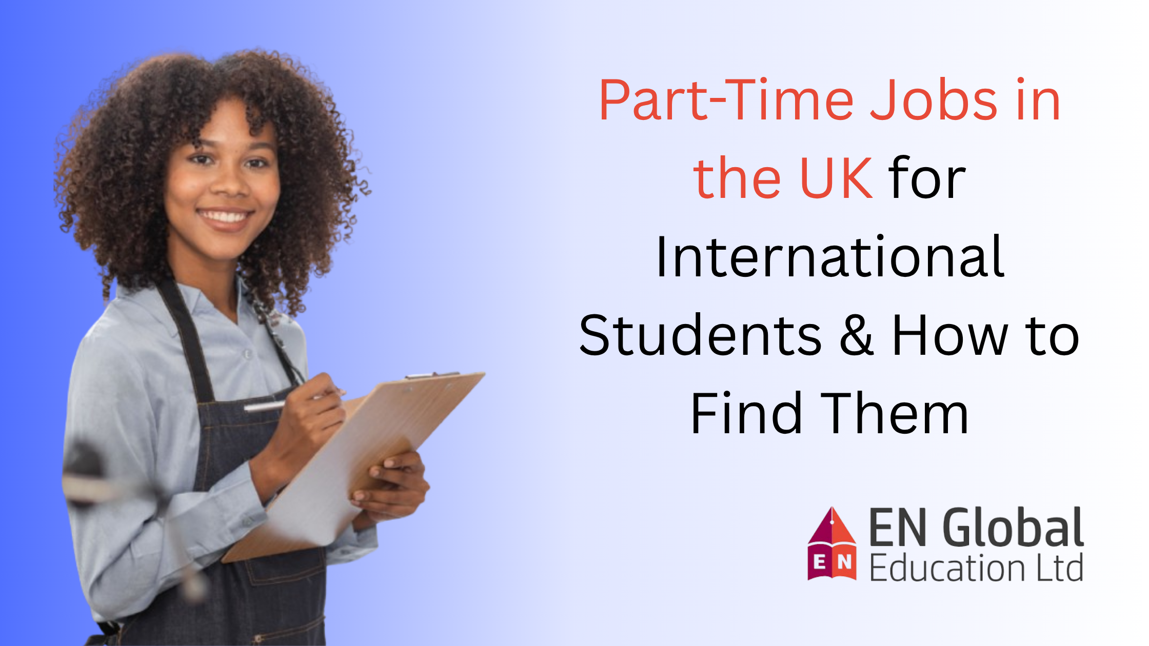 You are currently viewing Part-Time Jobs in the UK for International Students & How to Find Them