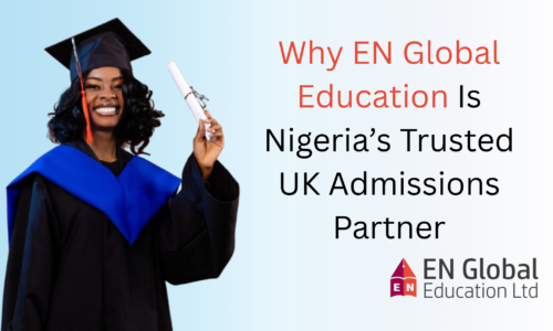 Why EN Global Education Is Nigeria’s Trusted UK Admissions Partner