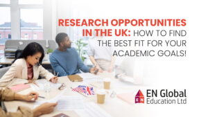 Read more about the article Research Opportunities in the UK: How to Find the Best Fit for Your Academic Goals