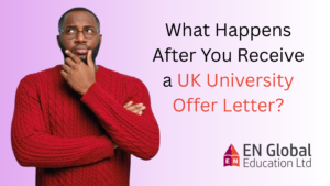 Read more about the article What Happens After You Receive a UK University Offer Letter?