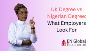 Read more about the article UK Degree vs Nigerian Degree: What Employers Look For