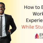 How to Build Work Experience While Studying