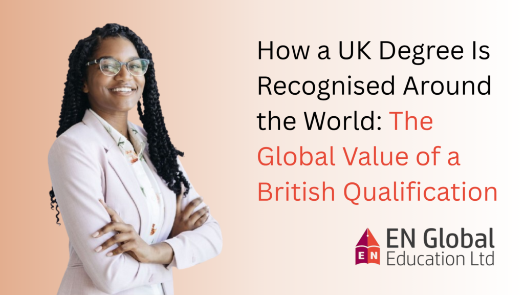 How a UK Degree Is Recognised Around the World: The Global Value of a ...