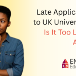 Late Applications to UK Universities: Is It Too Late to Apply?