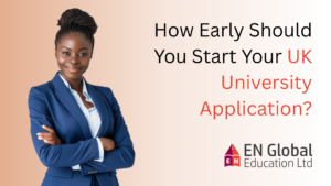 Read more about the article How Early Should You Start Your UK University Application?