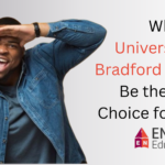 Why the University of Bradford Could Be the Right Choice for Your UK Study Journey