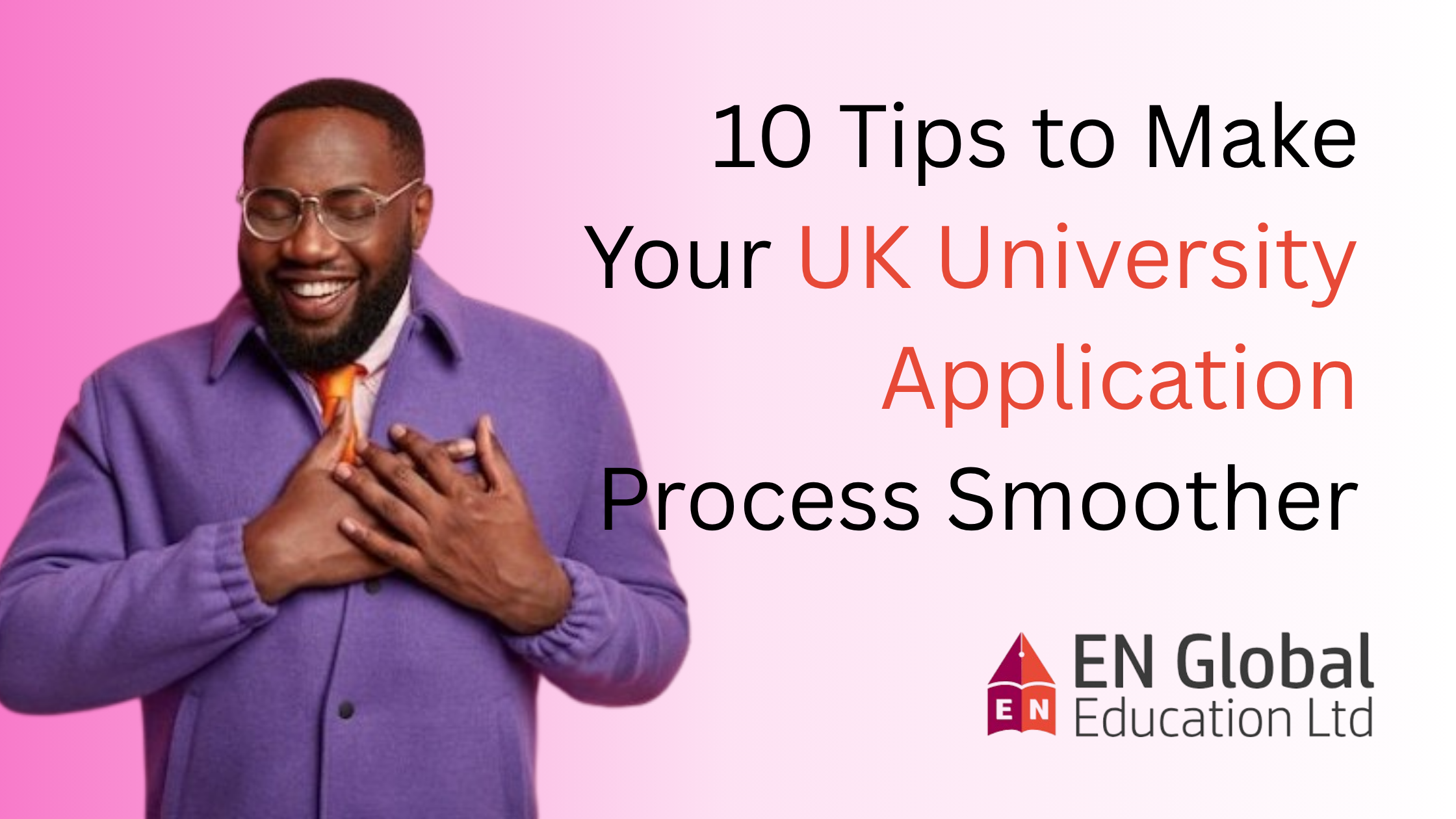 You are currently viewing 10 Tips to Make Your UK University Application Process Smoother