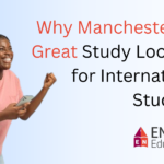 Why Manchester Is a Great Study Location for International Students